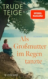 Als Großmutter im Regen tanzte Roman | Der bewegende Bestseller aus Norwegen um ein unbekanntes Stück deutscher Geschichte