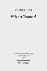 Welcher Thomas? - Studien zur Text- und Überlieferungsgeschichte des Thomasevangeliums