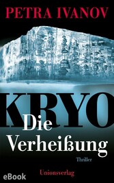 KRYO - Die Verheißung Thriller. Die KRYO-Trilogie I