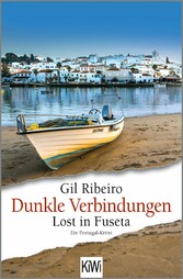 Dunkle Verbindungen Lost in Fuseta. Ein Portugal-Krimi