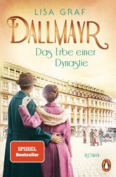 Dallmayr. Das Erbe einer Dynastie Roman. Das lang ersehnte Finale der genussvollen Bestsellerreihe