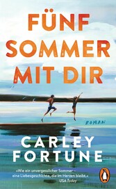 Fünf Sommer mit dir Roman. Every Summer After. Der internationale Bestseller endlich auf Deutsch - eine Liebesgeschichte wie ein unvergesslicher Sommer