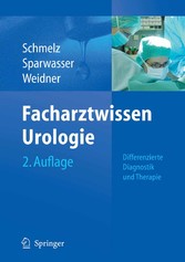 Facharztwissen Urologie - Differenzierte Diagnostik und Therapie