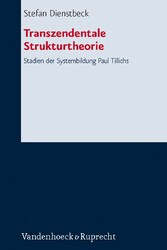 Transzendentale Strukturtheorie - Stadien der Systembildung Paul Tillichs