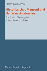Histories that Mansoul and Her Wars Anatomize - The Drama of Redemption in John Bunyan's Holy War