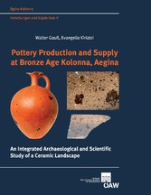 Pottery Production and Supply at Bronze Age Kolonna, Aegina - An Integrated Archaeological and Scietific Study of a Ceramic Landscape