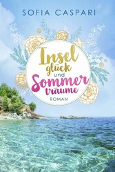 Inselglück und Sommerträume Roman