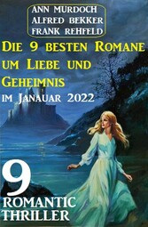 Die 9 besten Romane um Liebe und Geheimnis im Januar 2022: 9 Romantic Thriller 