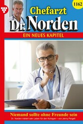 Chefarzt Dr. Norden 1162 - Arztroman Niemand sollte ohne Freunde sein