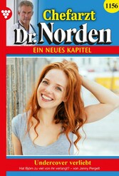 Chefarzt Dr. Norden 1156 - Arztroman Undercover verliebt