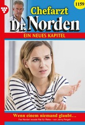Chefarzt Dr. Norden 1159 - Arztroman Wenn einem niemand glaubt ...