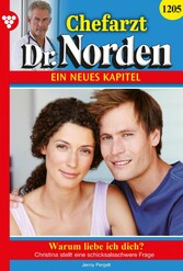 Chefarzt Dr. Norden 1205 - Arztroman Warum liebe ich dich?