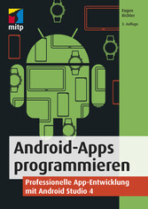 Android-Apps programmieren - Professionelle App-Entwicklung mit Android Studio 4