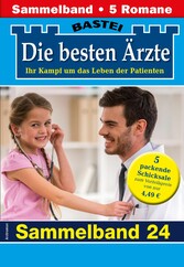 Die besten Ärzte - Sammelband 24 5 Arztromane in einem Band