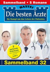 Die besten Ärzte - Sammelband 32 5 Arztromane in einem Band