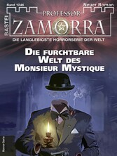 Professor Zamorra 1246 Die furchtbare Welt des Monsieur Mystique