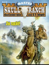 Skull-Ranch 82 Zu spät!