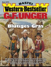 G. F. Unger Western-Bestseller 2570 Blutiges Gras