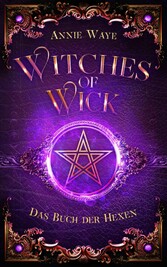 Witches of Wick 1: Das Buch der Hexen Magische Young-Adult-Fantasy über Hexen für Fans von Sabrina und Supernatural