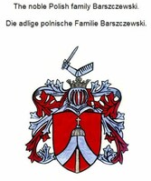 The noble Polish family Barszczewski. Die adlige polnische Familie Barszczewski. 