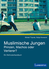 Muslimische Jungen - Prinzen, Machos oder Verlierer? - Ein Methodenhandbuch