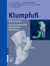 Klumpfuß - Pathoanatomie, Manuell-funktionelle und operative Behandlung
