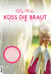 White Wedding - Küss die Braut!