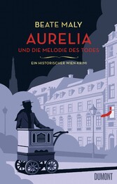 Aurelia und die Melodie des Todes Ein historischer Wien-Krimi