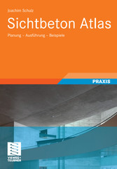 Sichtbeton Atlas - Planung - Ausführung - Beispiele