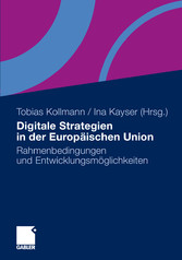 Digitale Strategien in der Europäischen Union - Rahmenbedingungen und Entwicklungsmöglichkeiten