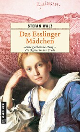 Das Esslinger Mädchen Historischer Roman