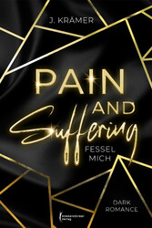 Pain and Suffering Fessel mich