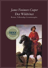 Der Wildtöter Roman. Vollständige Gesamtausgabe. nexx - WELTLITERATUR NEU INSPIRIERT