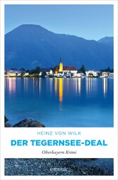 Der Tegernsee-Deal Oberbayern Krimi