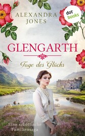 Glengarth - Tage des Glücks Eine schottische Familiensaga. Band 3