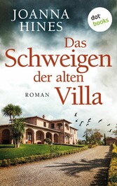 Das Schweigen der alten Villa Roman | Ein fesselnder Toskanakrimi und ein düsteres Familiengeheimnis