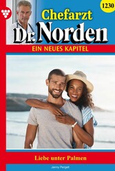 Chefarzt Dr. Norden 1230 - Arztroman Liebe unter Palmen